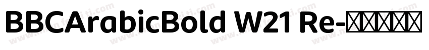 BBCArabicBold W21 Re字体转换